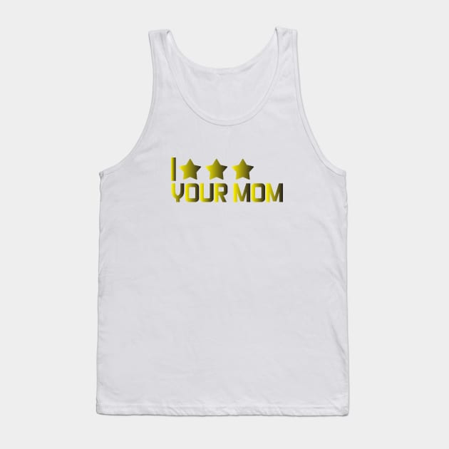 I Three Starred Your Mom Tank Top by DON-21